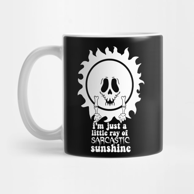 I'm just a Little Ray of Sarcastic Sunshine Goth Skull Sun by SNK Kreatures